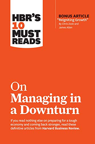 HBR's 10 Must Reads on Managing in a Donturn (ith bonus article  Reigniting Gr [Hardcover]