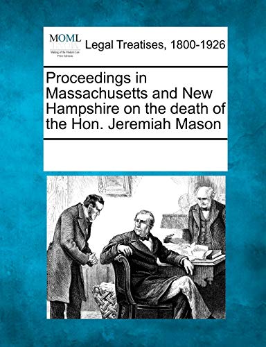 Proceedings in Massachusetts and Ne Hampshire on the Death of the Hon Jeremiah  [Paperback]