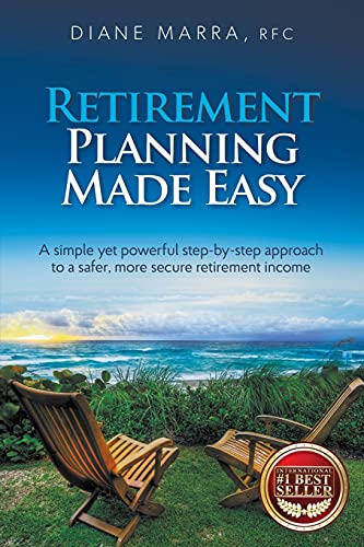 Retirement Planning Made Easy A Simple Yet Poerful Step-By-Step Approach To A  [Paperback]