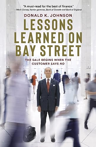 Lessons Learned on Bay Street: The Sale Begins When the Customer Says No [Hardcover]