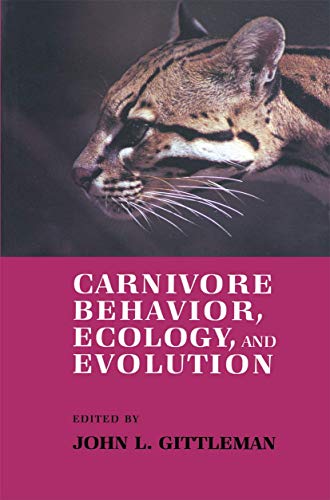 Carnivore Behavior, Ecology, and Evolution [Paperback]