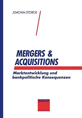 Mergers & Acquisitions Marktenticklung und bankpolitische Konsequenzen [Paperback]