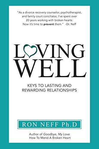 Loving Well Keys To Lasting And Rearding Relationships [Paperback]