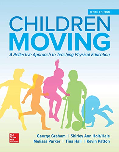 Looseleaf for Children Moving: A Reflective Approach to Teaching Physical Educat [Loose-leaf]