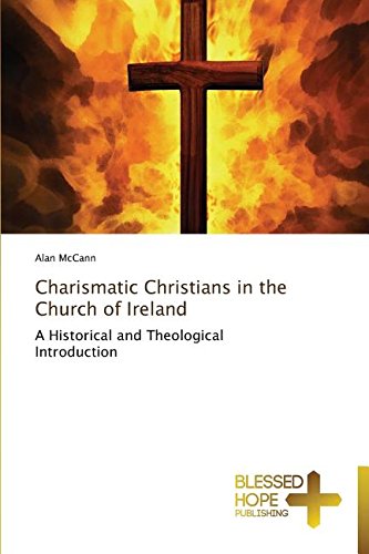 Charismatic Christians In The Church Of Ireland [Paperback]