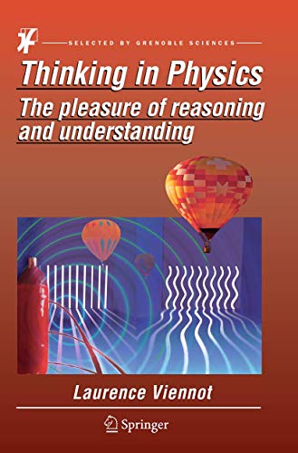 Thinking in Physics The pleasure of reasoning and understanding [Paperback]