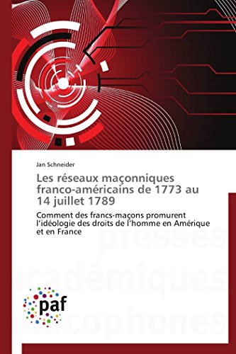 Reseaux Maconniques Franco-Americains de 1773 Au 14 Juillet 1789 [Paperback]