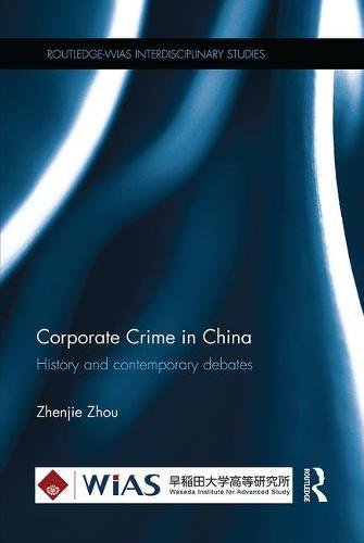 Corporate Crime in China History and contemporary debates [Paperback]