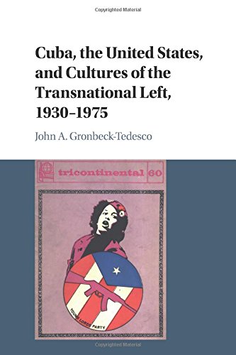 Cuba, the United States, and Cultures of the Transnational Left, 19301975 [Paperback]