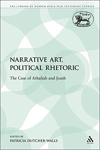 Narrative Art, Political Rhetoric The Case of Athaliah and Joash [Paperback]