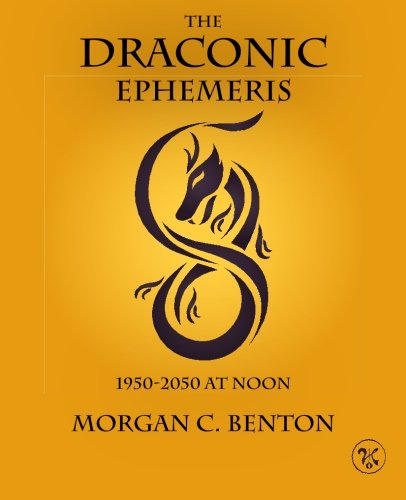 The Draconic Ephemeris 1950-2050 At Noon [Paperback]