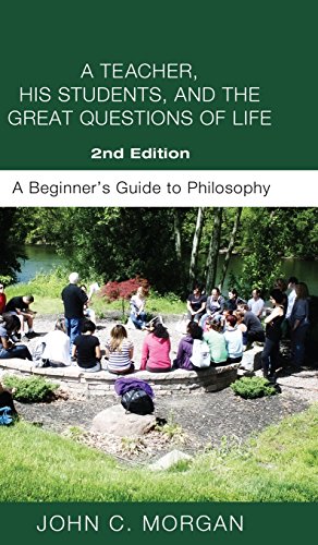 A Teacher, His Students, And The Great Questions Of Life, Second Edition [Hardcover]