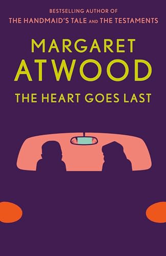 The Heart Goes Last: A Novel [Paperback]