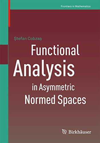 Functional Analysis in Asymmetric Normed Spaces [Paperback]