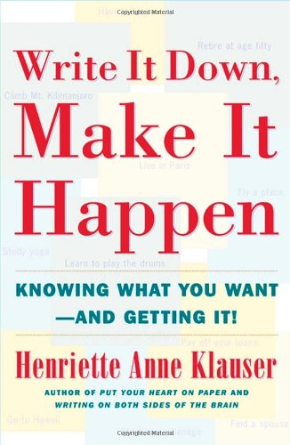 Write It Down Make It Happen: Knowing What You Want And Getting It [Paperback]