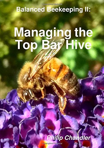 Balanced Beekeeping Ii Managing The Top Bar Hive [Paperback]