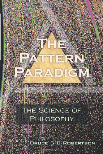 Pattern Paradigm  The Science of Philosophy [Hardcover]