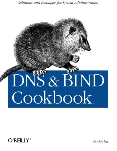 DNS & Bind Cookbook Solutions & Examples for System Administrators [Paperback]