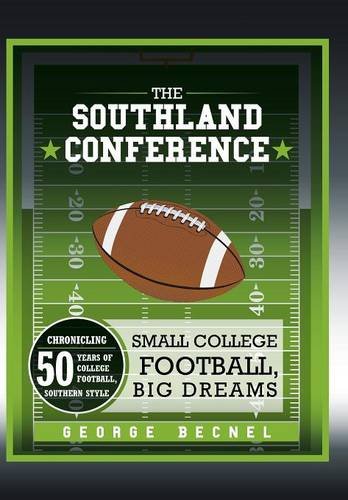 The Southland Conference Small College Football, Big Dreams [Hardcover]