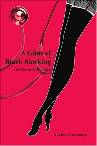 Glint of Black Stocking  The Royal Infirmary [Paperback]