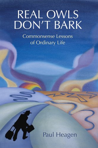 Real Ols Don't Bark  Commonsense Lessons of Ordinary Life [Hardcover]