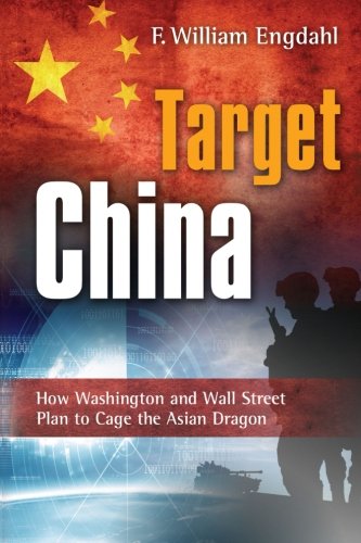 Target China Ho Washington And Wall Street Plan To Cage The Asian Dragon [Paperback]