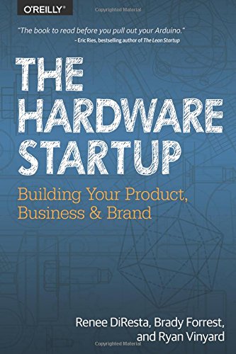 The Hardare Startup Building Your Product, Business, and Brand [Paperback]