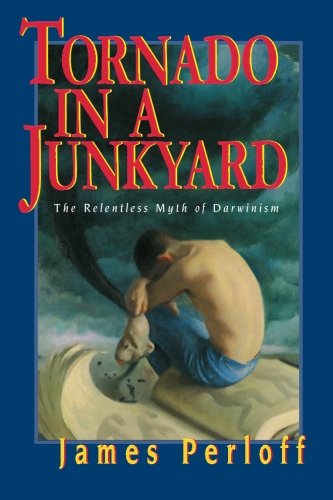 Tornado In A Junkyard The Relentless Myth Of Darinism [Paperback]