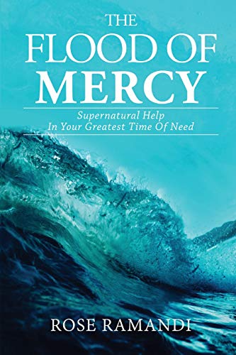 Flood of Mercy  Supernatural Help in Your Greatest Time of Need [Paperback]