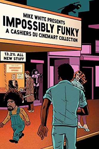 Impossibly Funky A Cashiers Du Cinemart Collection [Paperback]