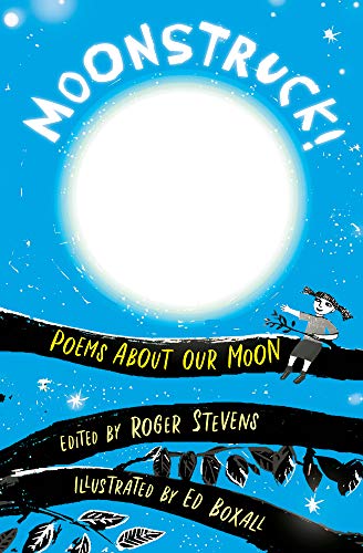 Moonstruck!: Poems About Our Moon [Hardcover]