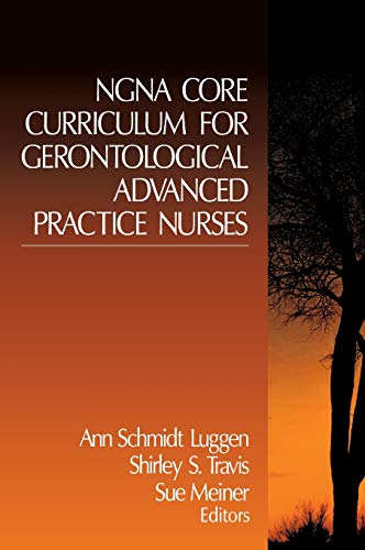 NGNA Core Curriculum for Gerontological Advanced Practice Nurses [Hardcover]