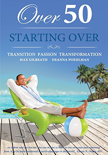 Over 50 Starting Over  Transition Passion Transformation [Paperback]