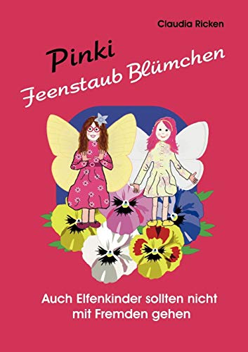 Pinki Feenstaub Blmchen  Auch Elfenkinder sollten nicht mit Fremden gehen [Paperback]