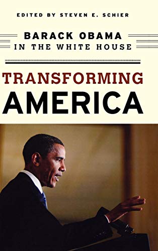 Transforming America Barack Obama in the White House [Hardcover]