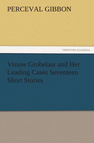 Vrou Grobelaar and Her Leading Cases Seventeen Short Stories [Paperback]