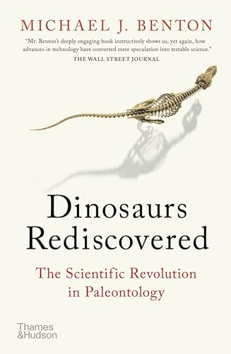 Dinosaurs Rediscovered: The Scientific Revolution in Paleontology [Paperback]