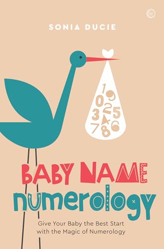 Baby Name Numerology: Give Your Baby the Best Start with the Magic of Numbers [Paperback]