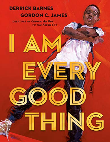 I Am Every Good Thing [Hardcover]