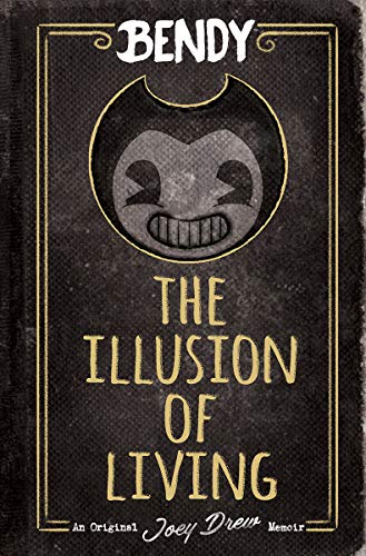 Bendy: The Illusion of Living [Hardcover]