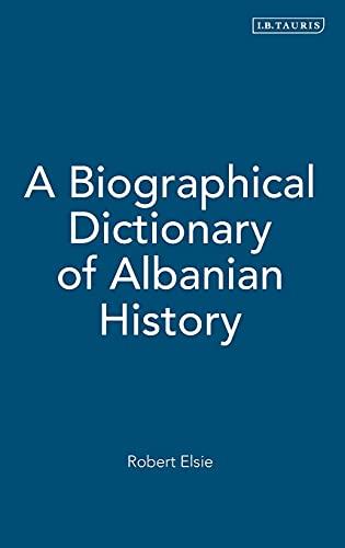 A Biographical Dictionary of Albanian History [Hardcover]