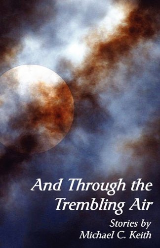 And Through The Trembling Air [Paperback]