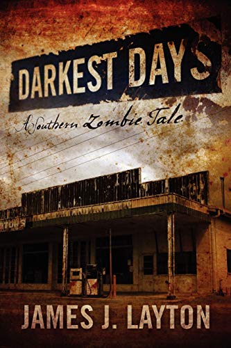 Darkest Days  A Southern Zombie Tale [Paperback]