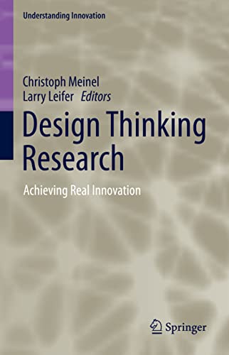 Design Thinking Research: Achieving Real Innovation [Hardcover]