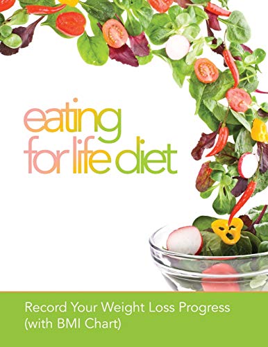 Eating For Life Diet Record Your Weight Loss Progress (ith Bmi Chart) [Paperback]