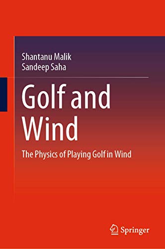 Golf and Wind The Physics of Playing Golf in Wind [Hardcover]