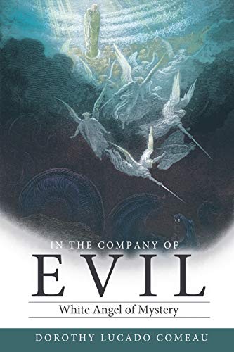 In The Company Of Evil White Angel Of Mystery [Paperback]