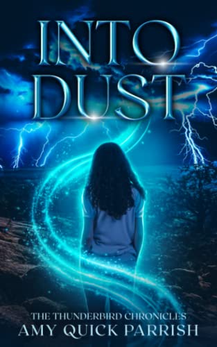 Into Dust The Thunderbird Chronicles (volume 1) [Paperback]