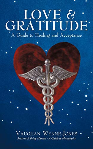 Love and Gratitude  A Guide to Healing and Acceptance [Paperback]