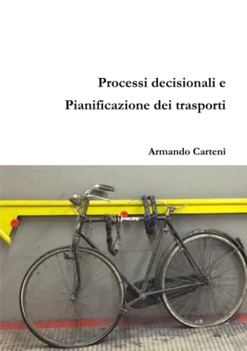 Processi Decisionali E Pianificazione Dei Trasporti (italian Edition) [Paperback]